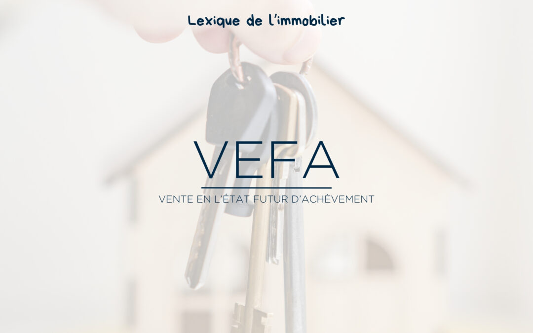 Tout savoir sur l'immobilier neuf acheter en vefa