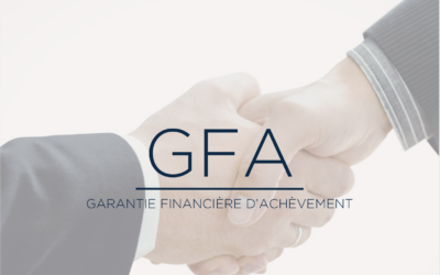 GFA : LA GARANTIE QUI SECURISE VOTRE ACHAT IMMOBILIER SUR PLAN
